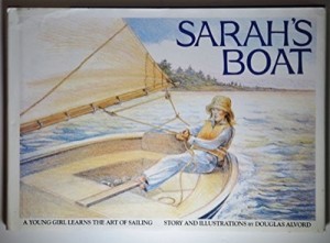Sarah's Boat: A Young Girl Learns the Art of Sailingby: Alvord, Douglas
