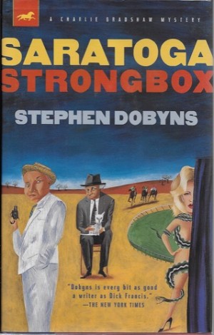 Saratoga Strongbox: A Charlie Bradshaw Mystery (SIGNED COPY)by: Dobyns, Stephen