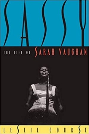 Sassy: The Life Of Sarah Vaughanby: Leslie Gourse