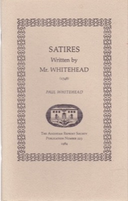 Satires Written by Mr. Whitehead. Viz. I. Manners. Written in 1738. II. The State Dunces. Written in 1733. III. Honour. Written in 1747. 1748 by: Whitehead, Paul ( Ca