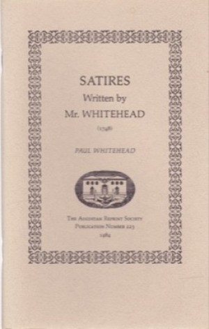 Satires Written by Mr. Whitehead. Viz. I. Manners. Written in 1738. II. The State Dunces. Written in 1733. III. Honour. Written in 1747. 1748 by: Whitehead, Paul ( Ca
