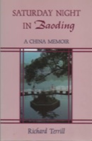 Saturday Night in Baoding: A China Memoirby: Richard Terrill