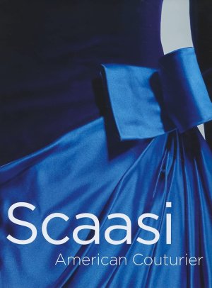 Scaasi: American Couturier by: Parmal, Pamela A.