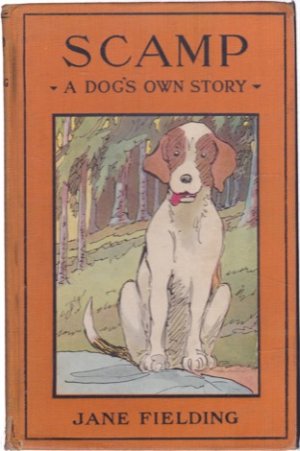 Scamp: A Dog's Own Story by: Fielding, Jane. (revised by)