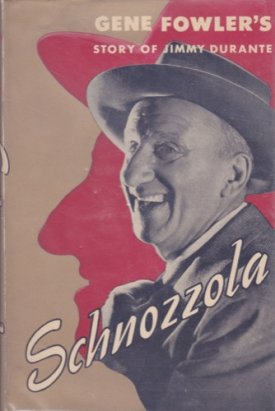 Schnozzola: The Story of Jimmy Duranteby: Fowler, Gene