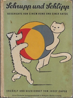 Schrupp und Schlipp: Geschichte von einem Hund und einer Katzeby: Capek, Josef