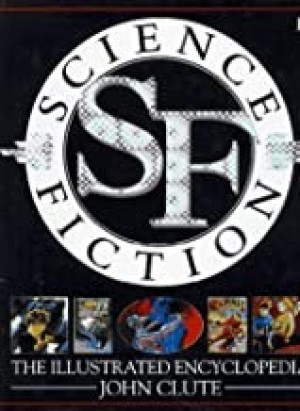 Science Fiction: The Illustrated Encyclopediaby: Clute, John