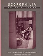 Scopophilia: The Love of Lookingby: Gerard Malanga and Robert Creeley