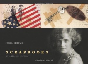 Scrapbooks: An American Historyby: Helfand, Jessica