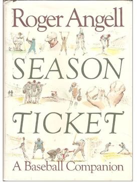 Season Ticket: A Baseball Companionby: Roger Angell