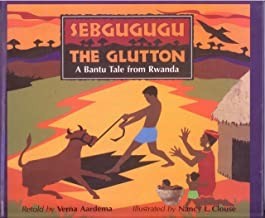 Sebgugugu the Glutton - A Bantu Tale of Rwandaby: Aardema/Nancy Clouse, Verna