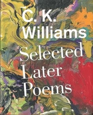Selected Later Poems by: Williams, C.K. 