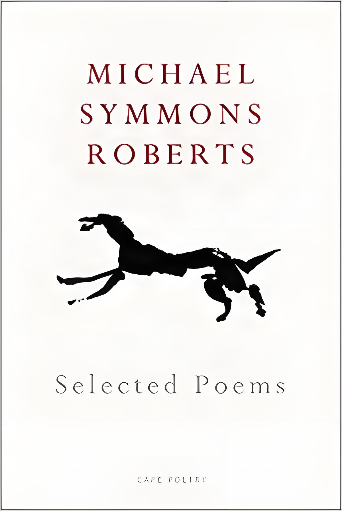 Selected Poems (SIGNED COPY)by: Michael Symmons Roberts
