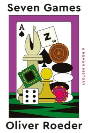 Seven Games: A Human Historyby: Roeder, Oliver