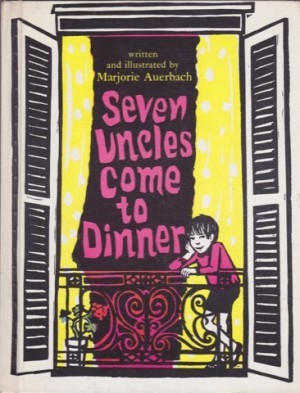 Seven Uncles Come to Dinnerby: Marjorie Auerbach