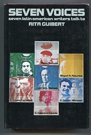 Seven Voices: Seven Latin American Writers Talk to Rita Guibertby: Guibert, Rita