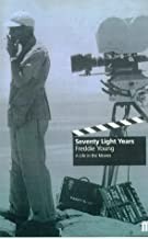 Seventy Light Years: A Life in the Moviesby: Young, Freddie