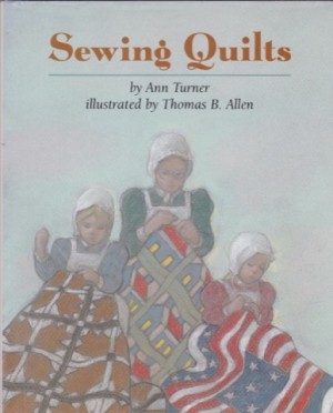 Sewing Quiltsby: Turner, Ann /illust by Thomas B. Allen 