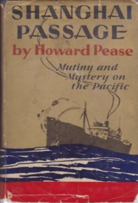 Shanghai Passage: Mystery and Adventure on the Pacificby: Pease, Howard