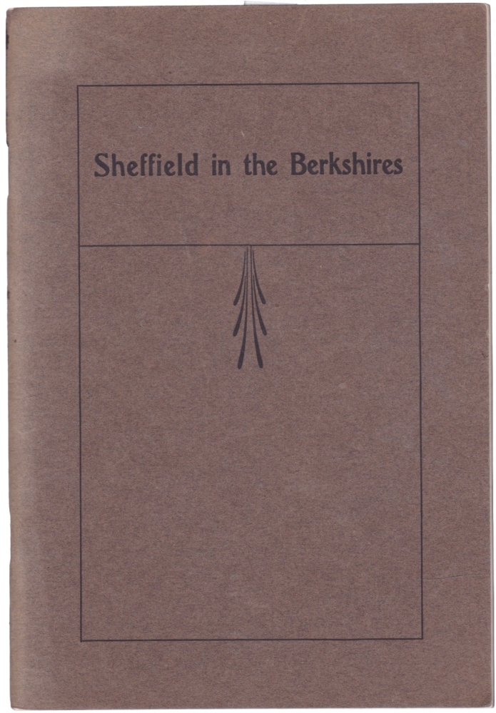 Sheffield In The Berkshires : A Booklet by: Frank Arthur Scott