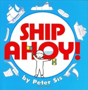 Ship Ahoy!by: Sis, Peter