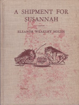 Shipment for Susannah, Aby: Nolen/Erick Berry, Eleanor Weakley