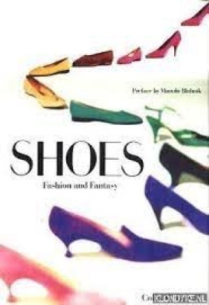 Shoes: Fashion and Fantasy by: McDowell, Colin 