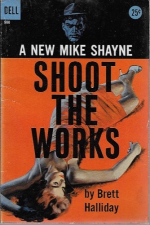 Shoot The Works: A Michael Shayne Mysteryby: Halliday, Brett