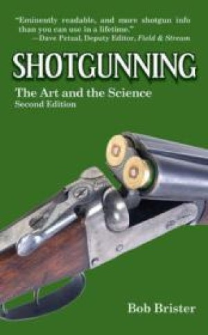 Shotgunning: The Art and the Scienceby: Brister, Bob