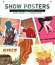 Show Posters: The Art and Practice of Making Gig Postersby: Jones, Pat/Ben Nunery