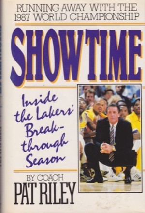 Showtime: Inside the Lakers' Breakthrough Season (SIGNED COPY)by: Riley, Pat 