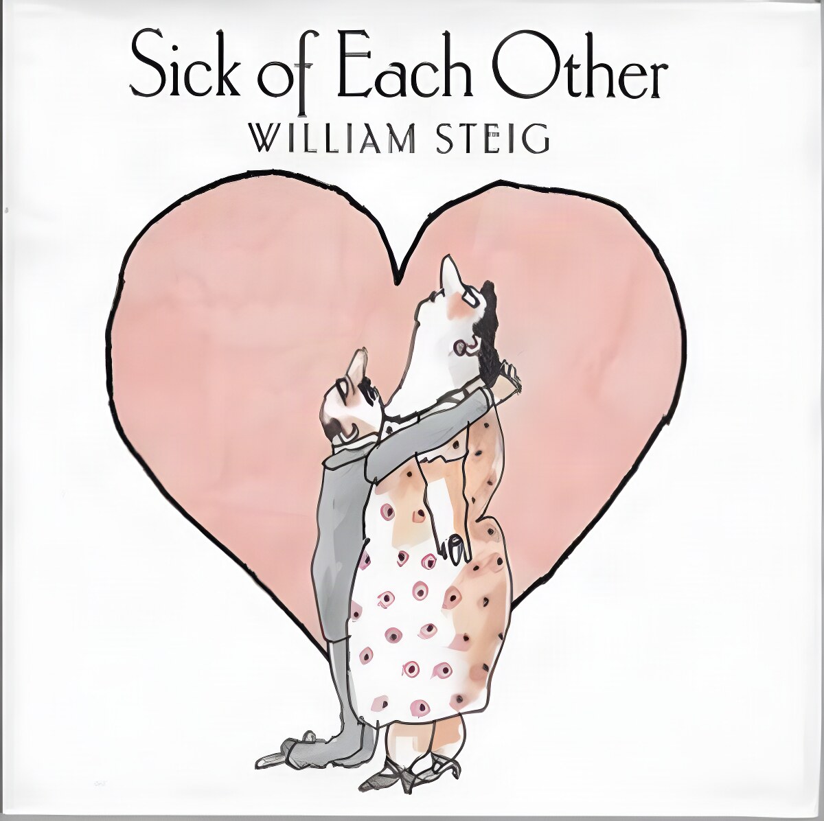 Sick of Each Otherby: Steig, William