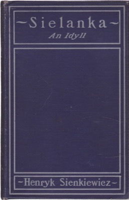 Sielanka: An Idyllby: Sienkiewicz, Henryk and Hlasko, Vatslaf A ; Bullick, Thos. H. (Translators)