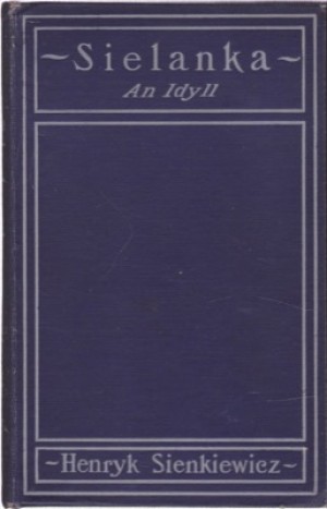 Sielanka: An Idyllby: Sienkiewicz, Henryk and Hlasko, Vatslaf A ; Bullick, Thos. H. (Translators)