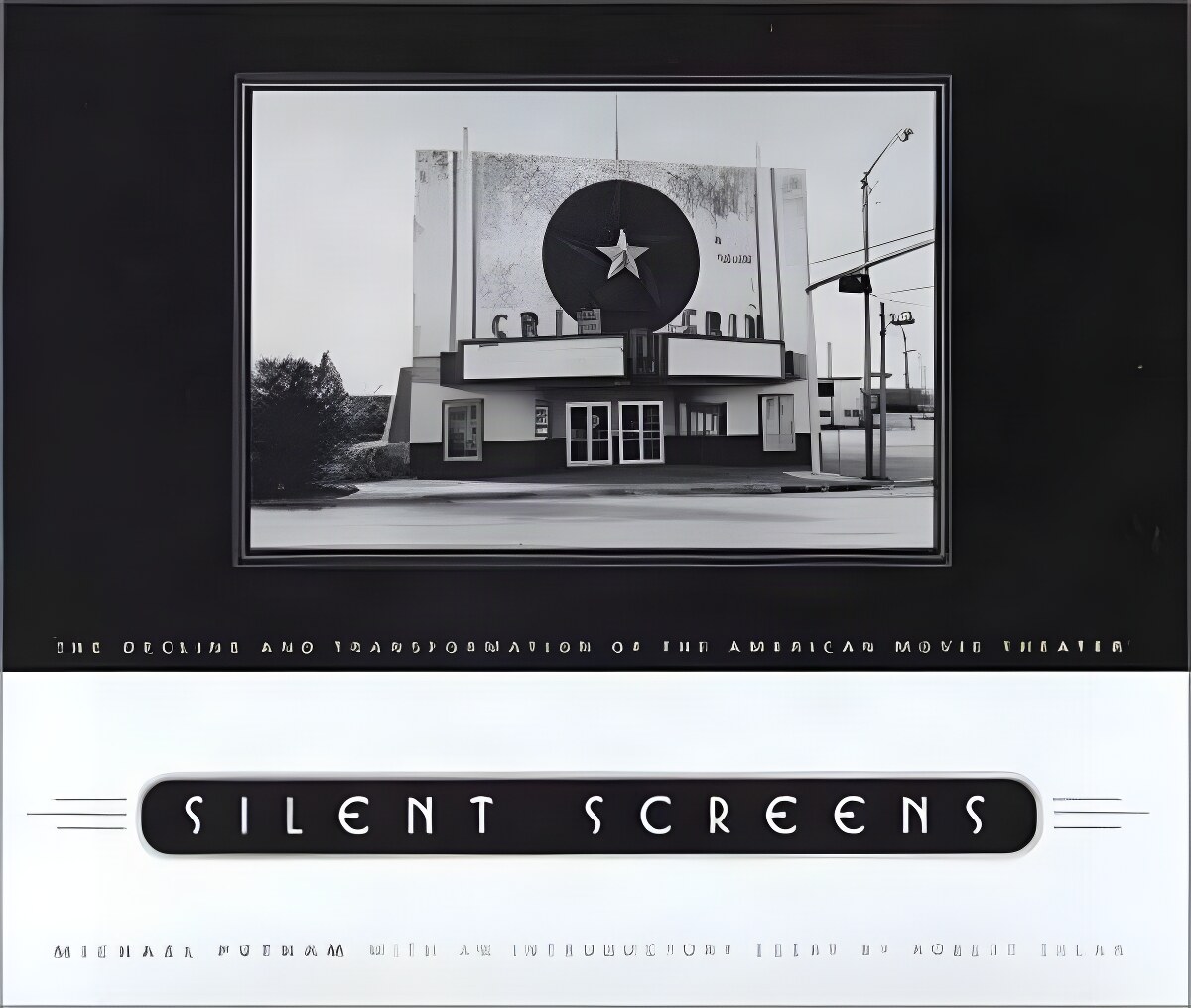 Silent Screens: The Decline and Transformation of the American Movie Theaterby: Michael Putnam