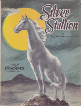 Silver Stallion (Sequel to Lightning: A Cowboy's Colt)by: Martin, Bill, Bernard Martin