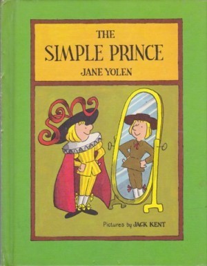 Simple Prince, Theby: Yolen/Jack Kent, Jane