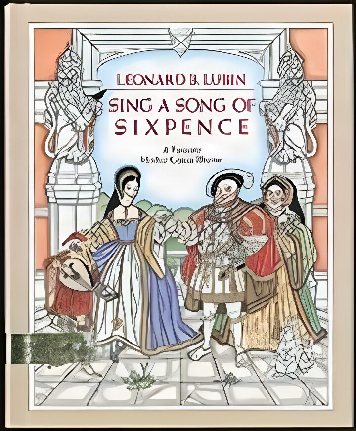 Sing a Song of Sixpence - A Favorite Mother Goose Rhymeby: Lubin, Leonard B.