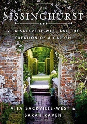 Sissinghurst: Vita Sackville-West and the Creation of a Gardenby: Sarah Raven/Sackville-West, Vita