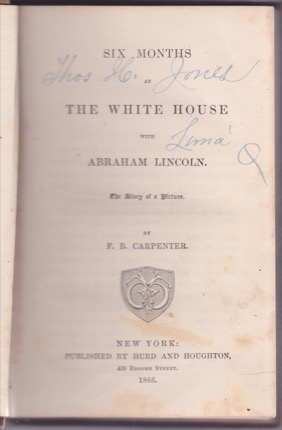 Six Months at the White House with Abraham Lincoln:The Story of a Pictureby: F. B. Carpenter