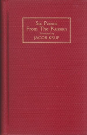 Six Poems from the Russianby: Jacob Krup-Translator