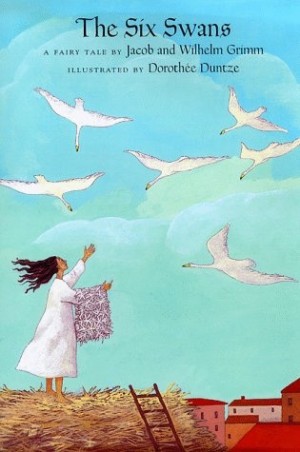 Six Swans, Theby: Grimm/Dorothee Duntze, Jacob and Wilhelm