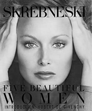 Skrebneski: Five Beautiful Womenby: Skrebneski, Victor