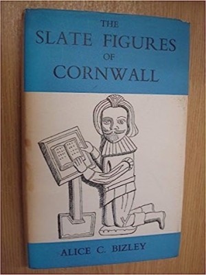 Slate Figures of Cornwallby: Bizley, Alice C