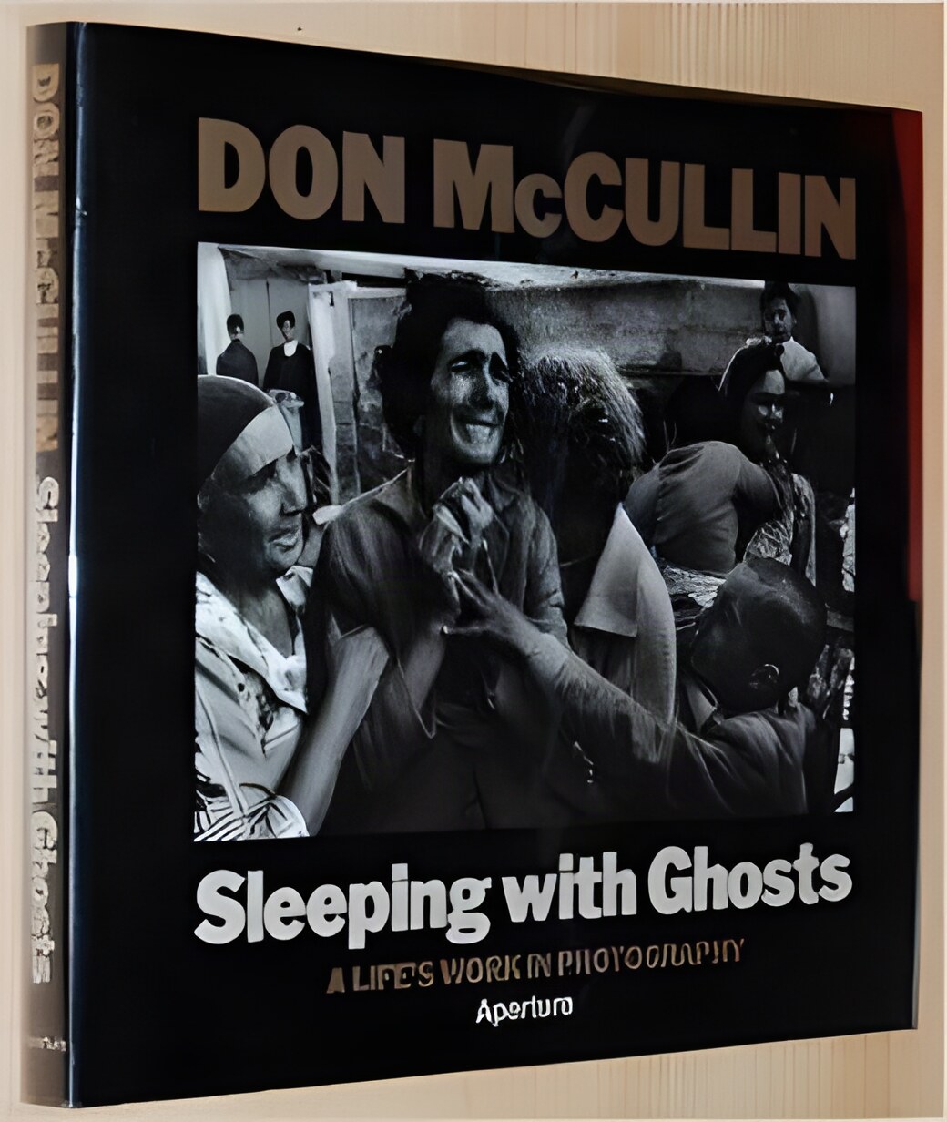 Sleeping with Ghosts: A Life's Work in Photographyby: MCCULLIN, DON