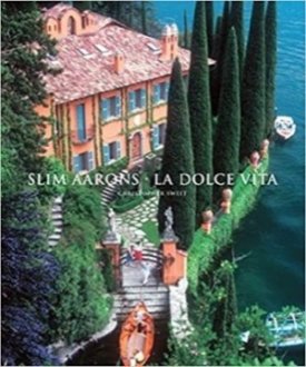 Slim Aarons: La Dolce Vita by: Aarons/Christopher Sweet, Slim