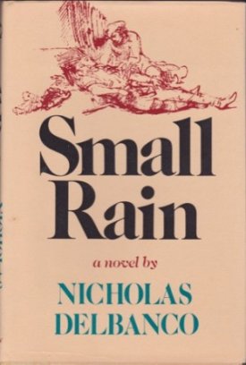 Small Rain (SIGNED COPY)by: Delbanco, Nicholas