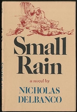 Small Rain (SIGNED COPY)by: Nicholas Delbanco