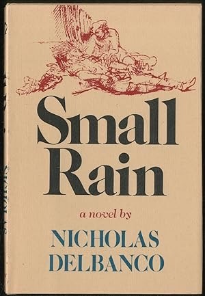 Small Rain (SIGNED COPY)by: Nicholas Delbanco