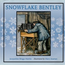 Snowflake Bentley (SIGNED COPY)by: Martin, Jacqueline Briggs and Mary Azarian